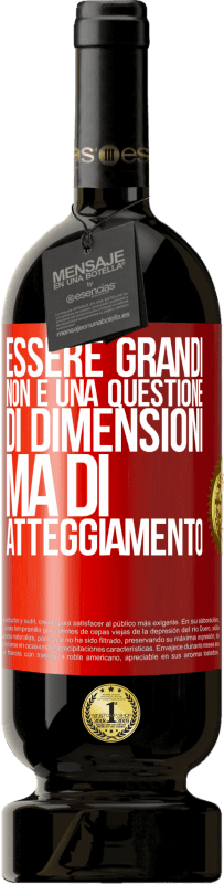 49,95 € Spedizione Gratuita | Vino rosso Edizione Premium MBS® Riserva Essere grandi non è una questione di dimensioni, ma di atteggiamento Etichetta Rossa. Etichetta personalizzabile Riserva 12 Mesi Raccogliere 2015 Tempranillo