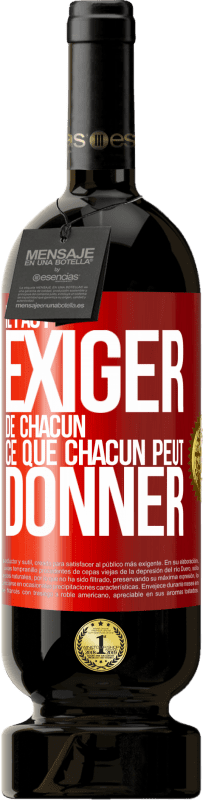 49,95 € Envoi gratuit | Vin rouge Édition Premium MBS® Réserve Il faut exiger de chacun ce que chacun peut donner Étiquette Rouge. Étiquette personnalisable Réserve 12 Mois Récolte 2015 Tempranillo