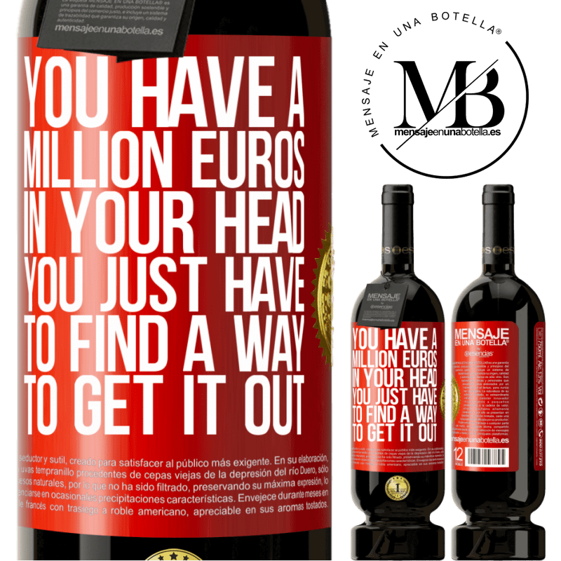 29,95 € Free Shipping | Red Wine Premium Edition MBS® Reserva You have a million euros in your head. You just have to find a way to get it out Red Label. Customizable label Reserva 12 Months Harvest 2014 Tempranillo
