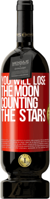 49,95 € Free Shipping | Red Wine Premium Edition MBS® Reserve You will lose the moon counting the stars Red Label. Customizable label Reserve 12 Months Harvest 2016 Tempranillo