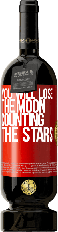 49,95 € Free Shipping | Red Wine Premium Edition MBS® Reserve You will lose the moon counting the stars Red Label. Customizable label Reserve 12 Months Harvest 2016 Tempranillo