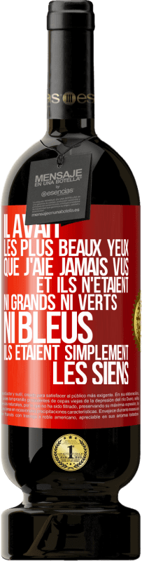 49,95 € Envoi gratuit | Vin rouge Édition Premium MBS® Réserve Il avait les plus beaux yeux que j'aie jamais vus. Et ils n'étaient ni grands ni verts, ni bleus. Ils étaient simplement les sie Étiquette Rouge. Étiquette personnalisable Réserve 12 Mois Récolte 2015 Tempranillo