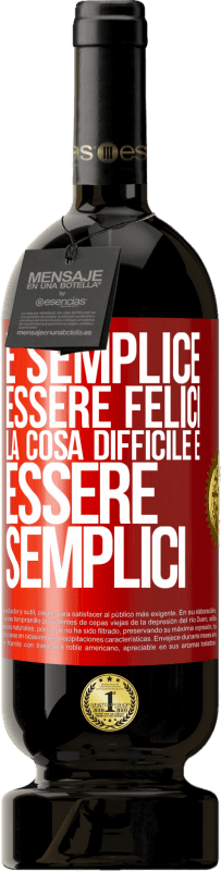 49,95 € Spedizione Gratuita | Vino rosso Edizione Premium MBS® Riserva È semplice essere felici, la cosa difficile è essere semplici Etichetta Rossa. Etichetta personalizzabile Riserva 12 Mesi Raccogliere 2016 Tempranillo
