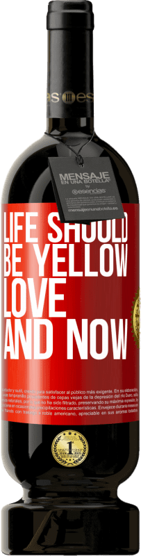 49,95 € 送料無料 | 赤ワイン プレミアム版 MBS® 予約する 人生は黄色でなければなりません。愛と今 赤いタグ. カスタマイズ可能なラベル 予約する 12 月 収穫 2014 Tempranillo