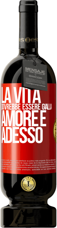 49,95 € Spedizione Gratuita | Vino rosso Edizione Premium MBS® Riserva La vita dovrebbe essere gialla. Amore e adesso Etichetta Rossa. Etichetta personalizzabile Riserva 12 Mesi Raccogliere 2015 Tempranillo