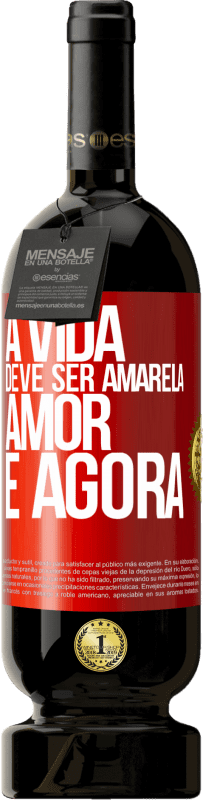 49,95 € Envio grátis | Vinho tinto Edição Premium MBS® Reserva A vida deve ser amarela. Amor e agora Etiqueta Vermelha. Etiqueta personalizável Reserva 12 Meses Colheita 2016 Tempranillo