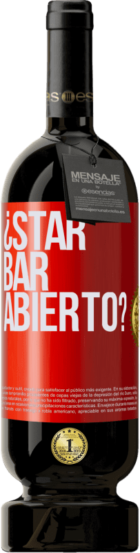 49,95 € Envío gratis | Vino Tinto Edición Premium MBS® Reserva ¿STAR BAR abierto? Etiqueta Roja. Etiqueta personalizable Reserva 12 Meses Cosecha 2014 Tempranillo
