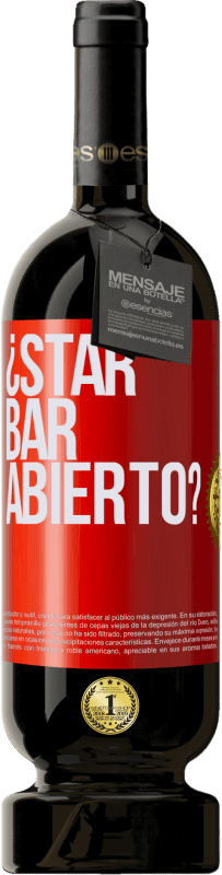 49,95 € Kostenloser Versand | Rotwein Premium Ausgabe MBS® Reserve ¿STAR BAR abierto? Rote Markierung. Anpassbares Etikett Reserve 12 Monate Ernte 2014 Tempranillo