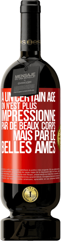 49,95 € Envoi gratuit | Vin rouge Édition Premium MBS® Réserve À un certain âge on n'est plus impressionné par de beaux corps mais par de belles âmes Étiquette Rouge. Étiquette personnalisable Réserve 12 Mois Récolte 2015 Tempranillo