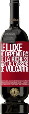 49,95 € Envoi gratuit | Vin rouge Édition Premium MBS® Réserve Le luxe ne dépend pas de la richesse, mais de l'absence de vulgarité Étiquette Rouge. Étiquette personnalisable Réserve 12 Mois Récolte 2014 Tempranillo