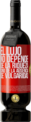 49,95 € Envío gratis | Vino Tinto Edición Premium MBS® Reserva El lujo no depende de la riqueza, sino de la ausencia de vulgaridad Etiqueta Roja. Etiqueta personalizable Reserva 12 Meses Cosecha 2015 Tempranillo