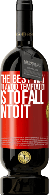 49,95 € Free Shipping | Red Wine Premium Edition MBS® Reserve The best way to avoid temptation is to fall into it Red Label. Customizable label Reserve 12 Months Harvest 2016 Tempranillo