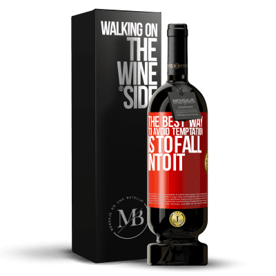 «The best way to avoid temptation is to fall into it» Premium Edition MBS® Reserve