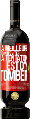 49,95 € Envoi gratuit | Vin rouge Édition Premium MBS® Réserve La meilleure façon d'éviter la tentation est d'y tomber Étiquette Rouge. Étiquette personnalisable Réserve 12 Mois Récolte 2014 Tempranillo