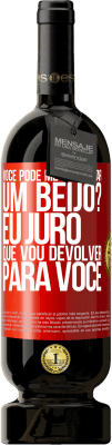 49,95 € Envio grátis | Vinho tinto Edição Premium MBS® Reserva você pode me emprestar um beijo? Eu juro que vou devolver para você Etiqueta Vermelha. Etiqueta personalizável Reserva 12 Meses Colheita 2016 Tempranillo