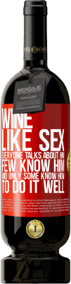 49,95 € Бесплатная доставка | Красное вино Premium Edition MBS® Бронировать Вино, как секс, все говорят о нем, мало кто его знает, и только некоторые знают, как это сделать хорошо Красная метка. Настраиваемая этикетка Бронировать 12 Месяцы Урожай 2014 Tempranillo