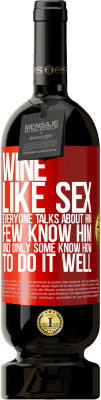 49,95 € Free Shipping | Red Wine Premium Edition MBS® Reserve Wine, like sex, everyone talks about him, few know him, and only some know how to do it well Red Label. Customizable label Reserve 12 Months Harvest 2016 Tempranillo