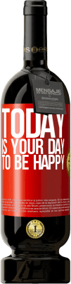 49,95 € 免费送货 | 红酒 高级版 MBS® 预订 今天你要开心 红色标签. 可自定义的标签 预订 12 个月 收成 2015 Tempranillo