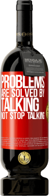 49,95 € Free Shipping | Red Wine Premium Edition MBS® Reserve Problems are solved by talking, not stop talking Red Label. Customizable label Reserve 12 Months Harvest 2015 Tempranillo