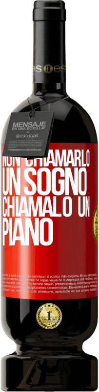 49,95 € Spedizione Gratuita | Vino rosso Edizione Premium MBS® Riserva Non chiamarlo un sogno, chiamalo un piano Etichetta Rossa. Etichetta personalizzabile Riserva 12 Mesi Raccogliere 2015 Tempranillo