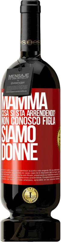 49,95 € Spedizione Gratuita | Vino rosso Edizione Premium MBS® Riserva Mamma, cosa si sta arrendendo? Non conosco figlia, siamo donne Etichetta Rossa. Etichetta personalizzabile Riserva 12 Mesi Raccogliere 2015 Tempranillo