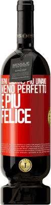 49,95 € Spedizione Gratuita | Vino rosso Edizione Premium MBS® Riserva Ogni giorno più umano, meno perfetto e più felice Etichetta Rossa. Etichetta personalizzabile Riserva 12 Mesi Raccogliere 2014 Tempranillo