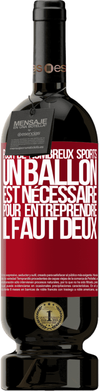 49,95 € Envoi gratuit | Vin rouge Édition Premium MBS® Réserve Pour de nombreux sports, un ballon est nécessaire. Pour entreprendre, il faut deux Étiquette Rouge. Étiquette personnalisable Réserve 12 Mois Récolte 2015 Tempranillo