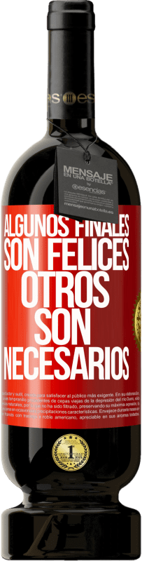 49,95 € Envío gratis | Vino Tinto Edición Premium MBS® Reserva Algunos finales son felices. Otros son necesarios Etiqueta Roja. Etiqueta personalizable Reserva 12 Meses Cosecha 2015 Tempranillo