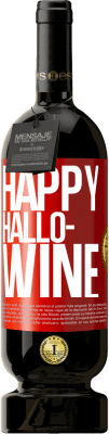49,95 € 免费送货 | 红酒 高级版 MBS® 预订 Happy Hallo-Wine 红色标签. 可自定义的标签 预订 12 个月 收成 2015 Tempranillo