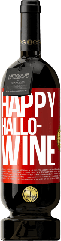 49,95 € Бесплатная доставка | Красное вино Premium Edition MBS® Бронировать Happy Hallo-Wine Красная метка. Настраиваемая этикетка Бронировать 12 Месяцы Урожай 2015 Tempranillo