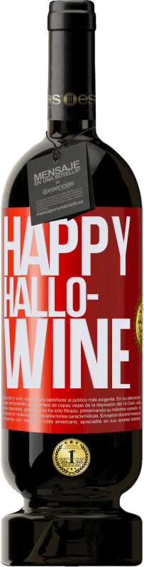 49,95 € Envío gratis | Vino Tinto Edición Premium MBS® Reserva Happy Hallo-Wine Etiqueta Roja. Etiqueta personalizable Reserva 12 Meses Cosecha 2015 Tempranillo