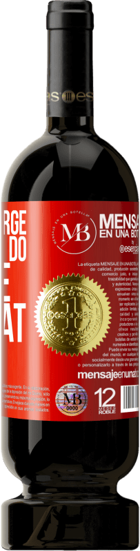 39,95 € Free Shipping | Red Wine Premium Edition MBS® Reserva I don't charge for what I do, I charge for what I know Red Label. Customizable label Reserva 12 Months Harvest 2015 Tempranillo