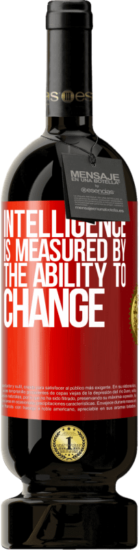 49,95 € 免费送货 | 红酒 高级版 MBS® 预订 智力是通过变化的能力来衡量的 红色标签. 可自定义的标签 预订 12 个月 收成 2014 Tempranillo