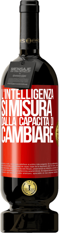 49,95 € Spedizione Gratuita | Vino rosso Edizione Premium MBS® Riserva L'intelligenza si misura dalla capacità di cambiare Etichetta Rossa. Etichetta personalizzabile Riserva 12 Mesi Raccogliere 2015 Tempranillo