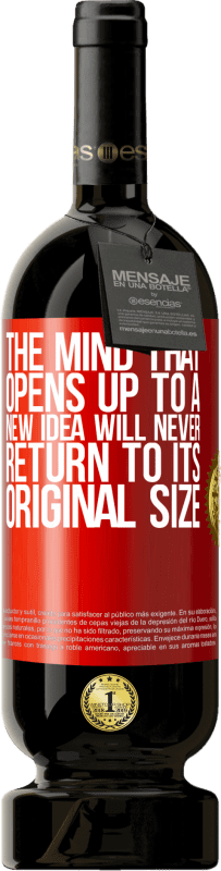 49,95 € Free Shipping | Red Wine Premium Edition MBS® Reserve The mind that opens up to a new idea will never return to its original size Red Label. Customizable label Reserve 12 Months Harvest 2015 Tempranillo