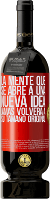 49,95 € Envío gratis | Vino Tinto Edición Premium MBS® Reserva La mente que se abre a una nueva idea jamás volverá a su tamaño original Etiqueta Roja. Etiqueta personalizable Reserva 12 Meses Cosecha 2015 Tempranillo