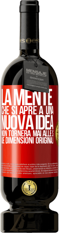 49,95 € Spedizione Gratuita | Vino rosso Edizione Premium MBS® Riserva La mente che si apre a una nuova idea non tornerà mai alle sue dimensioni originali Etichetta Rossa. Etichetta personalizzabile Riserva 12 Mesi Raccogliere 2015 Tempranillo