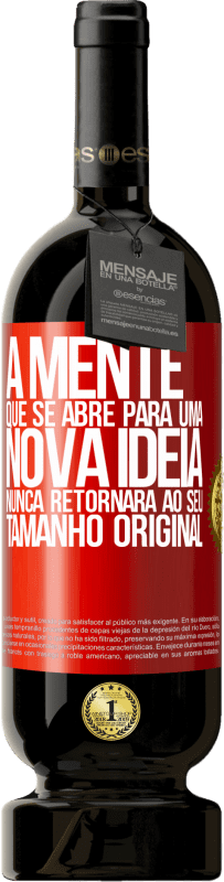 49,95 € Envio grátis | Vinho tinto Edição Premium MBS® Reserva A mente que se abre para uma nova idéia nunca retornará ao seu tamanho original Etiqueta Vermelha. Etiqueta personalizável Reserva 12 Meses Colheita 2016 Tempranillo