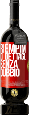 49,95 € Spedizione Gratuita | Vino rosso Edizione Premium MBS® Riserva Riempimi di dettagli, senza dubbio Etichetta Rossa. Etichetta personalizzabile Riserva 12 Mesi Raccogliere 2016 Tempranillo