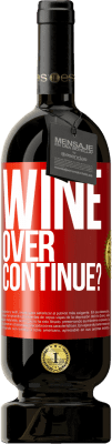 49,95 € Envio grátis | Vinho tinto Edição Premium MBS® Reserva Wine over. Continue? Etiqueta Vermelha. Etiqueta personalizável Reserva 12 Meses Colheita 2014 Tempranillo