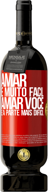 49,95 € Envio grátis | Vinho tinto Edição Premium MBS® Reserva Amar é muito fácil, amar você é a parte mais difícil Etiqueta Vermelha. Etiqueta personalizável Reserva 12 Meses Colheita 2015 Tempranillo