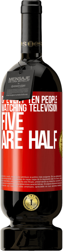 49,95 € Free Shipping | Red Wine Premium Edition MBS® Reserve Of every ten people watching television, five are half Red Label. Customizable label Reserve 12 Months Harvest 2015 Tempranillo