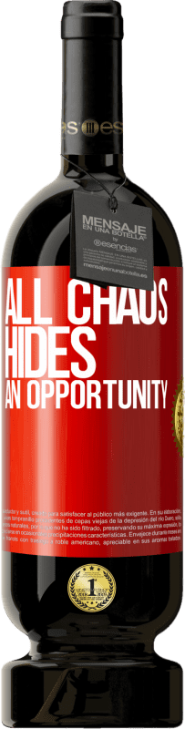 49,95 € Free Shipping | Red Wine Premium Edition MBS® Reserve All chaos hides an opportunity Red Label. Customizable label Reserve 12 Months Harvest 2015 Tempranillo