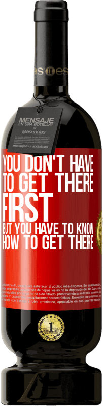 49,95 € 送料無料 | 赤ワイン プレミアム版 MBS® 予約する 最初にそこに着く必要はありませんが、そこに着く方法を知っている必要があります 赤いタグ. カスタマイズ可能なラベル 予約する 12 月 収穫 2016 Tempranillo