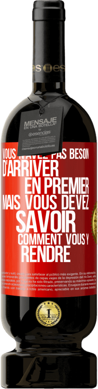 49,95 € Envoi gratuit | Vin rouge Édition Premium MBS® Réserve Vous n'avez pas besoin d'arriver en premier, mais vous devez savoir comment vous y rendre Étiquette Rouge. Étiquette personnalisable Réserve 12 Mois Récolte 2015 Tempranillo