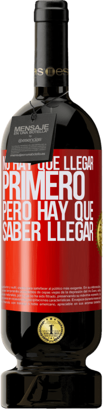 49,95 € Envío gratis | Vino Tinto Edición Premium MBS® Reserva No hay que llegar primero, pero hay que saber llegar Etiqueta Roja. Etiqueta personalizable Reserva 12 Meses Cosecha 2015 Tempranillo