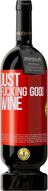 49,95 € Envío gratis | Vino Tinto Edición Premium MBS® Reserva Just fucking good wine Etiqueta Roja. Etiqueta personalizable Reserva 12 Meses Cosecha 2014 Tempranillo