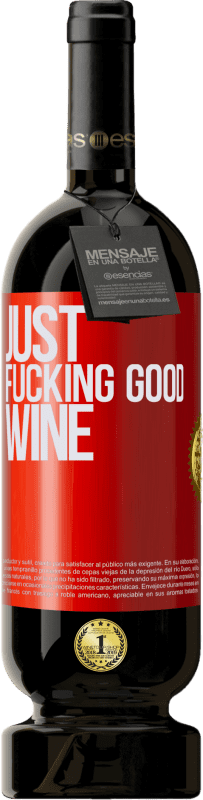 49,95 € Kostenloser Versand | Rotwein Premium Ausgabe MBS® Reserve Just fucking good wine Rote Markierung. Anpassbares Etikett Reserve 12 Monate Ernte 2014 Tempranillo