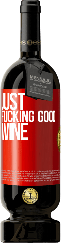 49,95 € Spedizione Gratuita | Vino rosso Edizione Premium MBS® Riserva Just fucking good wine Etichetta Rossa. Etichetta personalizzabile Riserva 12 Mesi Raccogliere 2014 Tempranillo