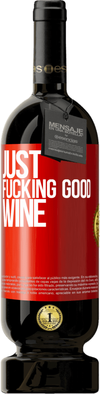 49,95 € Spedizione Gratuita | Vino rosso Edizione Premium MBS® Riserva Just fucking good wine Etichetta Rossa. Etichetta personalizzabile Riserva 12 Mesi Raccogliere 2015 Tempranillo